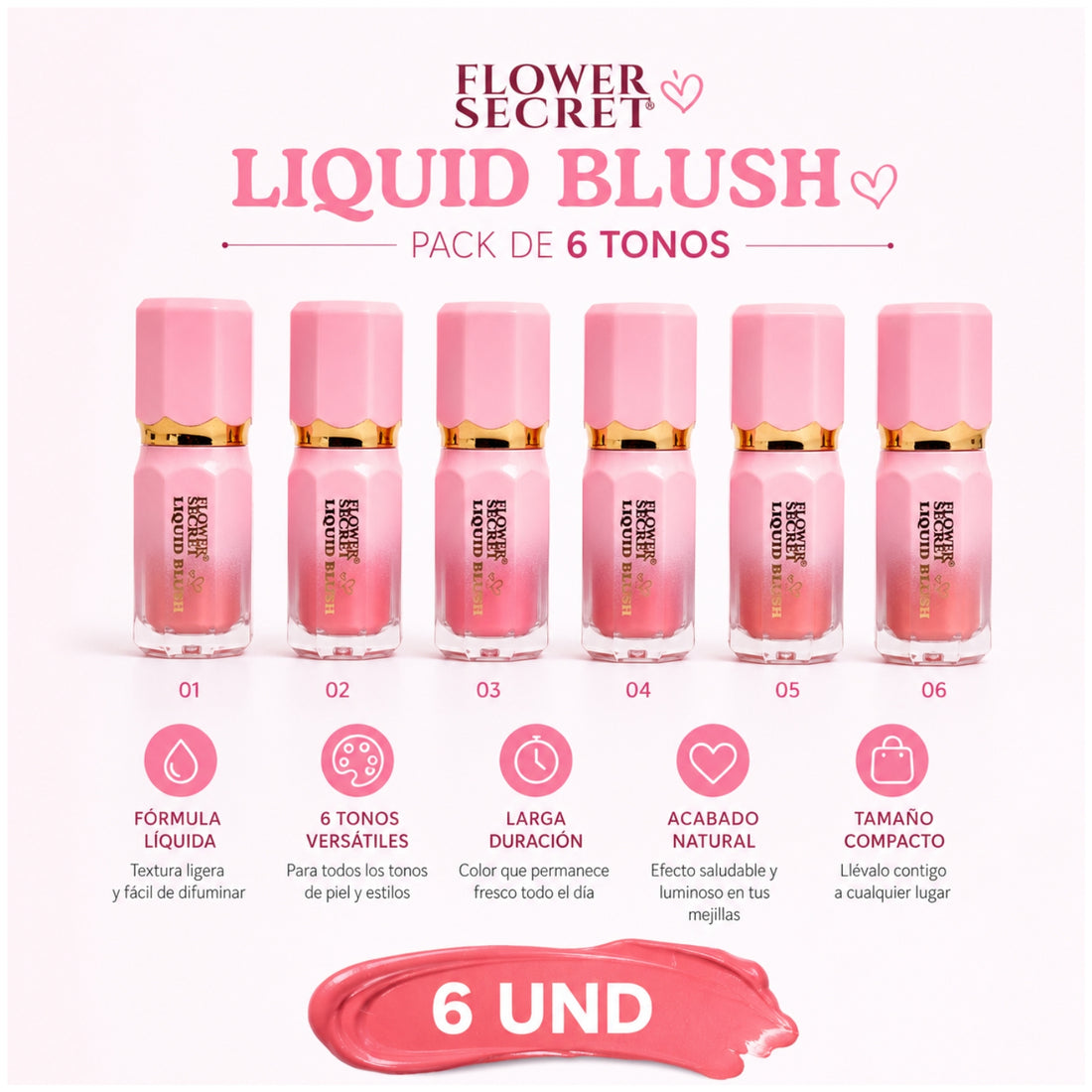 Pack x6 Tonos Rubor Líquido Flower Secret Blush de Acabado Natural con Aplicador